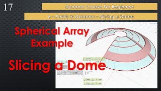 Lesson 17  Spherical Array Example  Slicing a Dome [upl. by Nevaj]