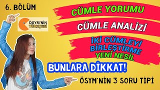 Yeni Nesil İki Cümleyi Birleştirme Cümle Yorumu  Analizi  6 Bölüm  ÖSYMnin Türkçesi 10 Ders [upl. by Bick828]