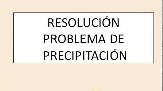 Resolución problema de equilibrio de precipitación [upl. by Rendrag125]