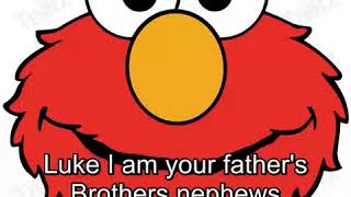 Elmo saying quotLuke I am your fathers Brothers nephews cousins late best friend formerquot Voice Changer [upl. by Yemar]