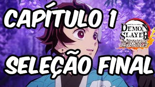 Capítulo 1 Seleção Final  Demon Slayer The Hinokami Chronicles [upl. by Lambrecht]