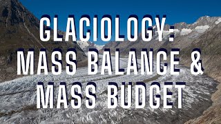 Glaciers Mass Balance amp Budget [upl. by Mallen900]