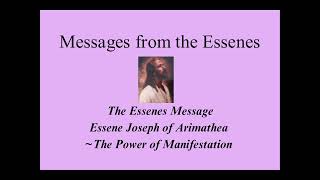 Essene Joseph of Arimathea  The Power of Manifestation [upl. by Steele773]