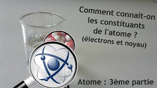 08 Les constituants de latome 1 électrons et noyau [upl. by Adlay283]