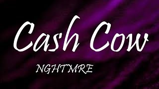 NGHTMRE amp Gunna  Cash Cow Lyrics [upl. by Inga901]