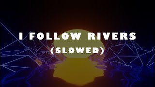 Lykke Li  I Follow Rivers Slowed [upl. by Eylrac]