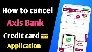 how to cancel Axis bank credit card application [upl. by Ayiotal]