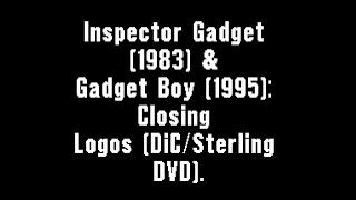 Inspector Gadget 1983 amp Gadget Boy 1995 Closing Logos DiCSterling DVD [upl. by Rodger]