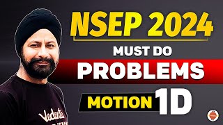 Must Do Problems  Motion 1D  NSEP 2024  Physics Olympiad  Bhavdeep Sir VOS [upl. by Diao]