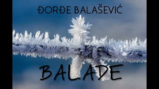 ĐORĐE BALAŠEVIĆ  BALADE AUDIO 2022 HD [upl. by Theadora]