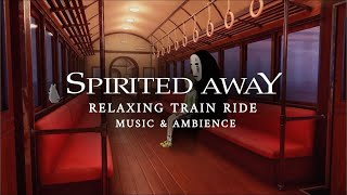 Relaxing Spirited Away Train Ride Studio Ghibli ASMR Ambience [upl. by Gnagflow]