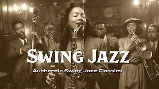 Nostalgic 1940s Swing Jazz 🎵 Authentic Swing Jazz Classics 🕺 Jazz Swing Jazz Jazz Classic [upl. by Ecyak267]