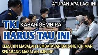 Bener Ngk Cih Imei Di Blokir Dan Para Tki Tidak Usah Draftar Imei [upl. by Nnaycnan]