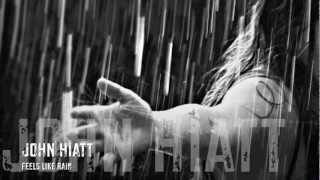 John Hiatt  Feels Like Rain  HQ Lyrics [upl. by Rumney]