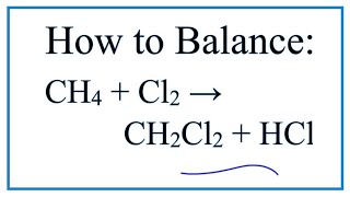 How to Balance CH4  Cl2  CH2Cl2  HCl Methane  chlorine gas [upl. by Anewor]