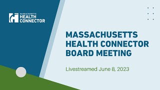 Massachusetts Health Connector Board Meeting  June 8 2023 [upl. by Ahsennod]