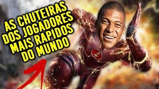 AS CHUTEIRAS DOS JOGADORES MAIS RÁPIDOS DO MUNDO [upl. by Caruso]