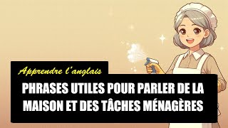 Apprendre langlais  Phrases utiles pour parler de la maison et des tâches ménagères [upl. by Nylorahs]