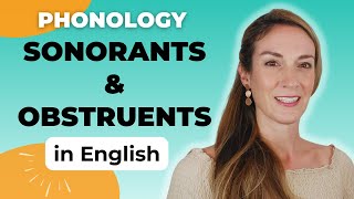 Sonorants amp Obstruents  Phonology  English Sounds [upl. by Notyarb]