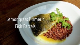 Lemongrass Turmeric Fish Parcels [upl. by Atik440]