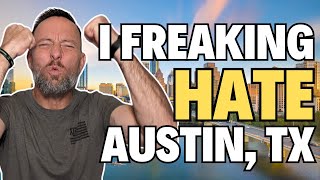 Austin TX Exposed The Top Reasons I HATE Austin 😠 [upl. by Faline]