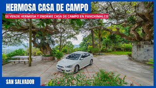 SE VENDE CASA DE CAMPO CESCA DE LOS PLANES DE RENDEROS  PANCHIMALCO PRECIO 650 mil [upl. by Pinette]