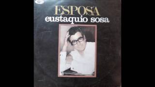 Eustaquio Sosa  Esposa 1976 [upl. by Jephum69]