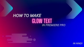 Glow Text Effect A Comprehensive Tutorial in Hindi [upl. by Bow]