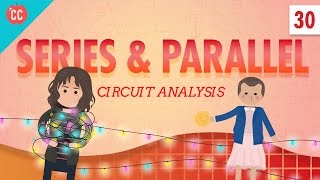 Circuit Analysis Crash Course Physics 30 [upl. by Eedissac]