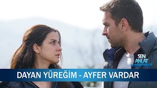 Dayan Yüreğim  Ayfer Vardar  Sen Anlat Karadeniz 9 Bölüm [upl. by Shaff386]