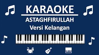 KARAOKE ASTAGFIRULLAH versi Kelangan Syubbanul Muslimin  By Sholawat Voice TV [upl. by Alasteir]