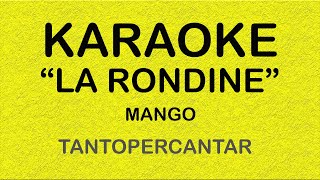 LA RONDINE Mango KARAOKE [upl. by Comras]