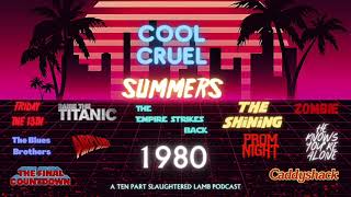 1980  Cool Cruel Summers  The Slaughtered Lamb Movie Podcast  Season 3  Episode 1 [upl. by Anital]