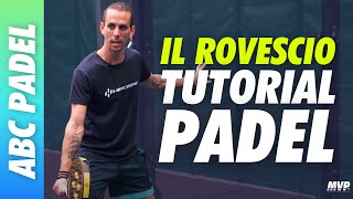 Il ROVESCIO PIATTO e in BACK nel PADEL 🎾 Tutorial ITALIANO Con MAESTRO NAZIONALE Simone Salernitano [upl. by Moody]