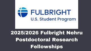 20252026 FulbrightNehru Postdoctoral Research Fellowships Closes July 15 2024 [upl. by Noxid]