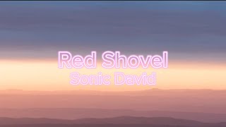 Sonic David  Red Shovel Lyrics [upl. by Yks]