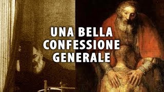 La confessione generale ecco cosa devi sapere [upl. by Ainorev875]