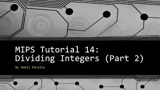 MIPS Tutorial 14 Dividing Integers part 2 [upl. by Ytsim]