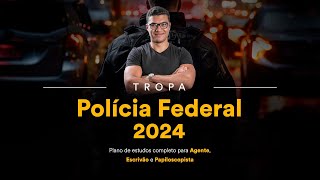 Plano de estudos completo para Agente Escrivão e Papiloscopista  Tropa Polícia Federal 2024 [upl. by Oruam668]