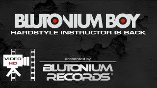 BLUTONIUM BOY  Hardstyle Instructor Is Back Official Video HD [upl. by Skoorb]