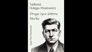 Tadeusz DołęgaMostowicz Drugie życie doktora Murka Cała książka [upl. by Hedgcock]