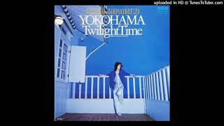 角松敏生 「YOKOHAMA Twilight Time」TOSHIKI KADOMATSU [upl. by Ipoillak338]