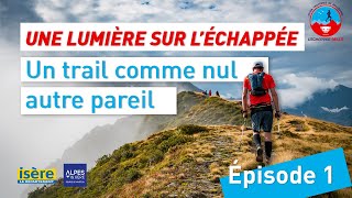 Echappée Belle 2022  Episode 1  Un trail comme nul autre pareil [upl. by Ardnuyek790]