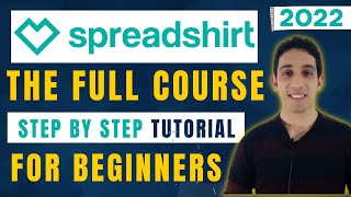 Spreadshirt Tutorial The Full Spreadshirt Course for Beginners [upl. by Dibbell]