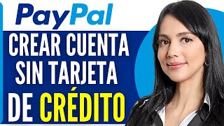 Como Crear Una Cuenta PayPal Sin Tarjeta de Crédito 2024 [upl. by Marius562]