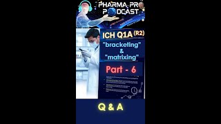 quotICH Q1AR2 QampA Part 6 Stability Testing  Bracketing amp Matrixing Explained  Pharma Shortquot [upl. by Gail]