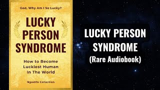 Lucky Person Syndrome  How to Become Luckiest Human Alive Audiobook [upl. by Raman]