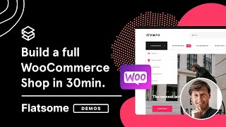 Build a WooCommerce Shop in 30 minutes with Flatsome Theme Tutorial 2023 [upl. by Pillyhp867]