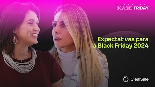 Expectativas para a Black Friday 2024 ClearCast Especial Black Friday EP04 [upl. by Giza]