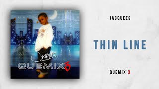 Jacquees  Thin Line Quemix 3 [upl. by Em]